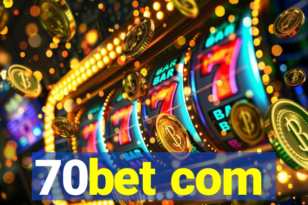 70bet com